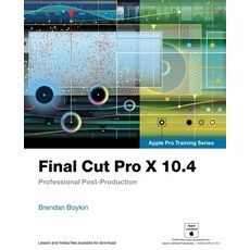 Final Cut Pro X 10.4 - Apple Pro Training Series Professional Post-Production, Peachpit Press