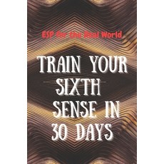 (영문도서)ESP for the Real World: Train Your Sixth Sense in 30 Days Paperback, Independently Published, English, 9798286804016