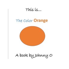 This is... The Color Orange Paperback, Independently Published