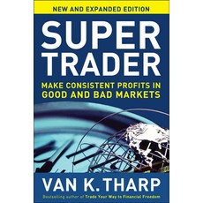 Super Trader Expanded Edition: Make Consistent Profits in Good and Bad Markets