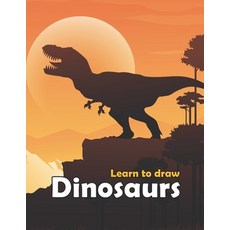 Learn To Draw Dinosaurs: A step-by-step guide to learn how to draw Dinosaurs Paperback, Independently Published, English, 9798591739522