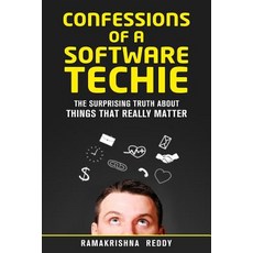 (영문도서) Confessions of a Software Techie: The Surprising Truth about Things that Really... Paperback, Ramakrishna Reddy, English, 9781732212756