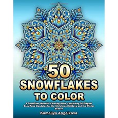 50 개의 눈꽃 색칠하기 : 크리스마스 휴일과 겨울철을위한 50 개의 우아한 눈송이 만다라가 들어있는 눈, 단일옵션
