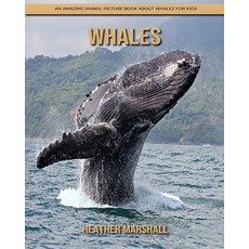Whales: An Amazing Animal Picture Book about Whales for Kids Paperback, Independently Published