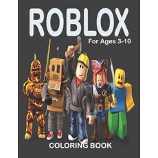 Roblox For Ages 3-10 Coloring Book: Fun Gift For Everyone Who Loves This Game With Lots Of Cool Illu... Paperback, Independently Published, English, 9798713780036