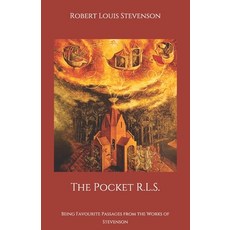 The Pocket R.L.S.: Being Favourite Passages from the Works of Stevenson Paperback, Independently Published