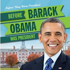 (영문도서) Before Barack Obama Was President Paperback, Gareth Stevens Publishing, English, 9781538232484