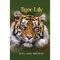 (영문도서) Tiger Lily Paperback, Readersmagnet LLC, English, 9798890912428