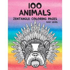 Zentangle Coloring pages - 100 Animals - Easy Level Paperback, Independently Published