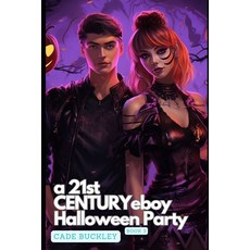 (영문도서) A 21st Century E-Boy Halloween Party: Book 3 in the 21st Century E-Boy/E-Girl Series Paperback, Independently Published, English, 9798863616766