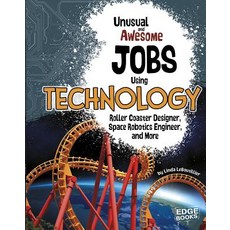 Unusual and Awesome Jobs Using Technology: Roller Coaster Designer Space Robotics Engineer and More Hardcover, Capstone Press