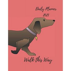 2021 Planner Walk This Way : Paws For Thought : Dachshund 2021 Planner with To Do List & Prioritie, 단일옵션