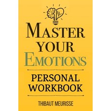 Master Your Emotions: A Practical Guide to Overcome Negativity and Better Manage Your Feelings (Pers... Paperback, Independently Published Independently Published