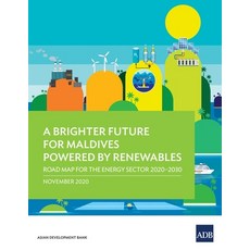 A Brighter Future for Maldives Powered by Renewables: Road Map for the Energy Sector 2020-2030 Paperback, Asian Development Bank, English, 9789292625139 - map2020