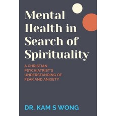 (영문도서) Mental Health in Search of Spirituality: A Christian Psychiatrist's Understandi... Paperback, Torn Curtain Publishing, English, 9781991299277