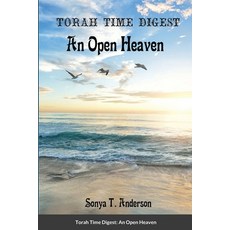 Torah Time Digest: An Open Heaven Paperback, Lulu.com, English, 9781716459993
