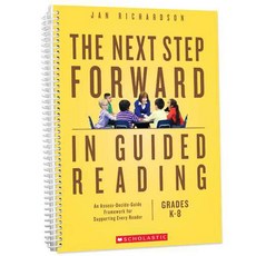 The Next Step Forward in Guided Reading: An Assess-Decide-Guide Framework for Supporting Every Reader Grades K-8, Scholastic Teaching Resources