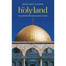 The Holy Land: An Oxford Archaeological Guide From Earliest Times ot 1700, Oxford Univ Pr