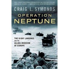 Operation Neptune: The D-Day Landings and the Allied Invasion of Europe, Oxford Univ Pr