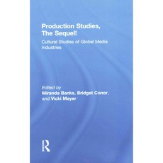 Production Studies the Sequel!: Cultural Studies of Global Media Industries Hardback, Routledge
