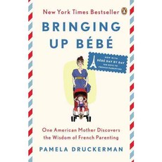 Bringing Up Bebe:One American Mother Discovers the Wisdom of French Parenting, Penguin Books