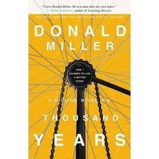 A Million Miles in a Thousand Years: How I Learned to Live a Better Story, Thomas Nelson Inc