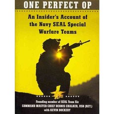 One Perfect Op: An Insider's Account of the Navy Seal Special Warfare Teams, William Morrow & Co