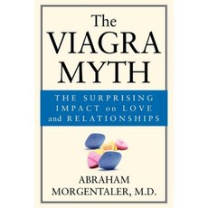 The Viagra Myth: The Surprising Impact on Love and Relationships Paperback