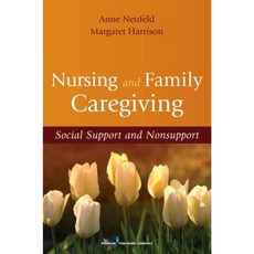 Nursing and Family Caregiving: Social Support and Nonsupport Paperback, Springer Publishing Company