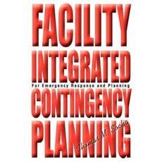 Facility Integrated Contingency Planning: For Emergency Response and Planning Paperback, iUniverse