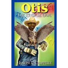 Otis: The Musical Owl Paperback, Outskirts Press