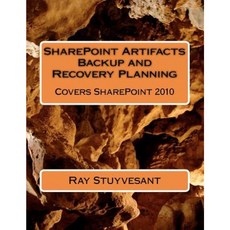 Sharepoint Artifacts Backup and Recovery Planning: Covers Sharepoint 2010 Paperback, Createspace Independent Publishing Platform