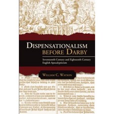 Dispensationalism Before Darby: Seventeenth Century and Eighteenth Century English Apocalypticism Paperback, Lampion Press