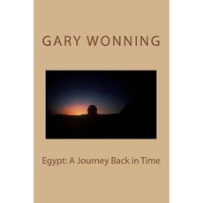 Egypt: A Journey Back in Time Paperback, Createspace Independent Publishing Platform