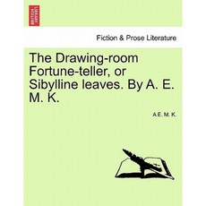 The Drawing-Room Fortune-Teller or Sibylline Leaves. by A. E. M. K. Paperback, British Library, Historical Print Editions