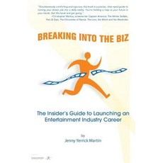 Breaking Into the Biz: The Insider's Guide to Launching an Entertainment Industry Career Paperback, Createspace Independent Publishing Platform