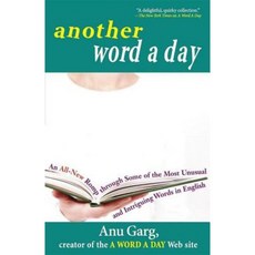 Another Word a Day: An All-New Romp Through Some of the Most Unusual and Intriguing Words in English Paperback, Wiley (TP)