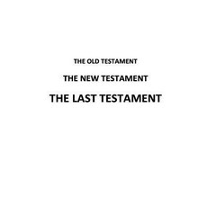 The Old Testament the New Testament the Last Testament Paperback, Createspace Independent Publishing Platform