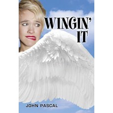 Wingin' It: An Angel Story Paperback, Createspace Independent Publishing Platform