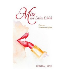 Mas Que Lapiz Labial: Eres Un Diseno Original Paperback, Createspace Independent Publishing Platform