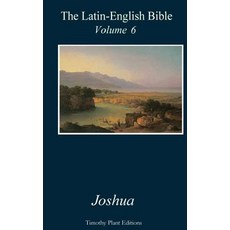 The Latin-English Bible - Volume 6: Joshua Paperback, Createspace Independent Publishing Platform
