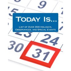 Today Is....: List of Over 3500 Holidays Observances and Special Events for Outrageously Effective Promotional Marketing Ideas Paperback, Createspace