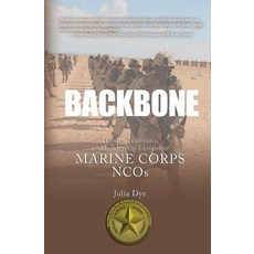 Backbone: History Traditions and Leadership Lessons of Marine Corps Ncos Paperback, Warriors Publishing Group