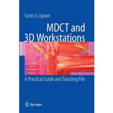 Mdct and 3D Workstations: A Practical How-To Guide and Teaching File Hardcover, Springer