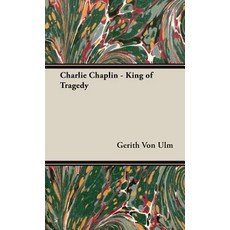 Charlie Chaplin - King of Tragedy Hardcover, Von Ulm Press