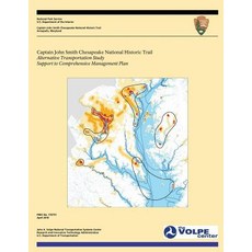 Captain John Smith Chesapeake National Historic Trail: Alternative Transportation Study/Support to Com..., Createspace Independent Publishing Platform