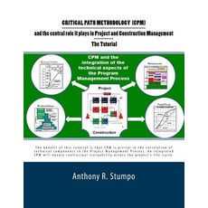 Critical Path Methodology (CPM) and the Central Role It Plays in Project and Construction Management -..., Createspace Independent Publishing Platform