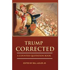 Trump Corrected: A Counter-Quotation Book Paperback, Claren Books