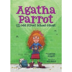 Agatha Parrot and the Odd Street School Ghost Paperback 2017년 05월 09일 출판, Houghton Mifflin