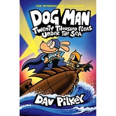Dog Man #11: Twenty Thousand Fleas Under the Sea:A Graphic Novel From the Creator of Captain Un..., Graphix, Dog Man #11: Twenty Thousand.., Pilkey, Dav(저),Graphix..